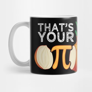 Thats your opinion man meme pi Onion Pi Day Mug